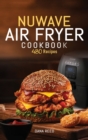 Image for Nuwave Air Fryer Cookbook : 480 Quick, Easy, Healthy and Delicious Recipes for Beginners.