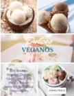 Image for Dulces Veganos : 250 Recetas Veganas Dulces. Con Explicacion Paso a Paso y Secretos de Cocina Imperdibles. Vegan recipes dessert (Spanish version)