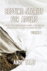 Image for Bedtime Stories for Adults : A Relaxing Sleep Stories Collection to ensure a good night rest: overcome insomnia and anxiety for stressed out adults - Volume 1