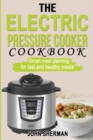 Image for The Electric Pressure Cooker Cookbook