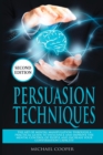 Image for Persuasion Techniques : The Art of Mental Manipulation Through a Practical Guide to Influence and Improve the Mental Control of People and Increase Your Conversation Capacity
