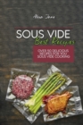 Image for Sous Vide Best Recipes : Over 50 Delicious Recipes For You Sous Vide Cooking