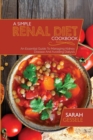 Image for A Simple Renal Diet Cookbook : An Essential Guide To Managing Kidney Disease And Avoiding Dialysis