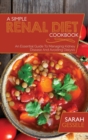 Image for A Simple Renal Diet Cookbook : An Essential Guide To Managing Kidney Disease And Avoiding Dialysis