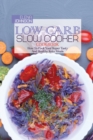 Image for Low Carb Slow Cooker Recipes : How To Cook Your Super Tasty And Healthy Keto Meals