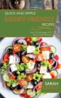 Image for Quick And Simple Kidney-Friendly Recipes : How To Manage CKD And Avoid Dialysis
