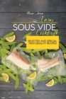 Image for Easy Sous Vide Cookbook : Selected And Special High Quality Recipes