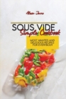 Image for Sous Vide Simple Cookbook : Most Wanted And Delicious Recipes For Everybody