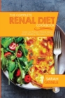 Image for The Complete Renal Diet Cookbook : Over 50 Flavor-Filled Ideas And Healthy Recipes For All