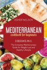 Image for Mediterranean Cookbook for Beginners : 3 Books in 1: 150 Quick and Easy Recipes for Healthy Living on the Mediterranean Diet