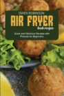 Image for Air Fryer Book Recipes : Quick and Delicious Recipes with Pictures for Beginners