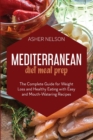 Image for Mediterranean Diet Meal Prep : The Complete Guide for Weight Loss and Healthy Eating with Easy and Mouth-Watering Recipes