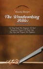 Image for The Woodworking Bible : 2 Books In 1: An Easy Guide for Beginners to Start Inexpensive Projects at Home Step-By-Step and Projects for Beginners
