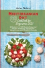 Image for Mediterranean Diet Cookbook for Beginners 2021 : 2 Books in 1 100 Quick, Easy and Mouth-Watering Recipes for Weight Loss and Healthy Lifestyle
