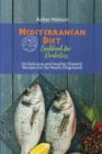 Image for Mediterranean Diet Cookbook for Diabetics : 50 Delicious and Healthy Diabetic Recipes for the Newly Diagnosed