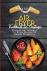 Image for Air Fryer Kochbuch fur Einsteiger : Einfache und muhelose Air Fryer-Rezepte fur schnelle Mahlzeiten