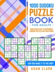 Image for 1000 Sudoku Puzzle Book for Adults : 1000 Super Easy to Impossible Sudoku Puzzles with Solutions. Can You Make It to The End?