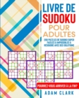 Image for Livre de Sudoku pour Adultes : 200 Puzzles de Sudoku Super Faciles a Impossibles a Resoudre Avec des Solutions. Pourrez-Vous Arriver a la Fin ?
