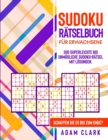 Image for Sudoku Ratselbuch fu¨r Erwachsene : 300 superleichte bis unmoegliche Sudoku-Ratsel mit Loesungen. Schaffen Sie es bis zum Ende?