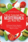 Image for Libro de Cocina de la Dieta Mediterranea para Perder Peso : 50 Recetas Faciles, Rapidas y Deliciosas para Perder Peso y Mejorar su Salud
