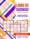 Image for Libro de Sudokus para Adultos : 300 Sudokus superfaciles a imposibles con soluciones. ?Puedes llegar al final?