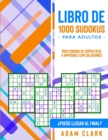 Image for Libro de 1000 Sudokus para Adultos : 1000 Sudoku de Super Facil a Imposible con Soluciones. ?Puede Llegar al Final?