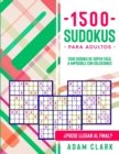 Image for 1500 Sudokus para Adultos : 1500 Sudoku de Super Facil a Imposible con Soluciones. ?Puede Llegar al Final?