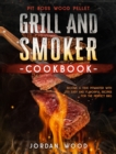 Image for Pit Boss Wood Pellet Grill and Smoker Cookbook