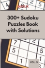 Image for 300+ Sudoku Puzzles Book with Solutions VOL 9 : Easy Enigma Sudoku for Beginners, Intermediate and Advanced.