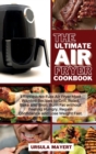 Image for The Ultimate Air Fryer Recipe Book : The Essential Air Fryer Recipe Book with Best 50 Tasty Recipes. The Healthy Way to Lose Weight