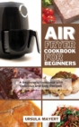 Image for Air Fryer Cookbook for Advanced : Best Cookbook for Advanced Users with Tasty Recipes for Lose Weight Healthy but Quickly