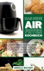 Image for Das neue Luftfritteusen- Kochbuch 2021 : Einfach gemachtes Kochbuch mit einfachen Rezepten fur die Heissluftfritteuse, die Sie schnell zu Hause zubereiten koennen, um sich gesund zu ernahren