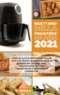 Image for Ricettario della Friggitrice ad Aria 2021