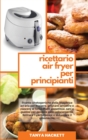 Image for Ricettario Air Fryer per Principianti