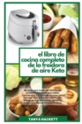 Image for El Libro de Cocina Completo de la Freidora de Aire Keto