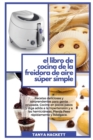 Image for El Libro de Cocina de la Freidora de Aire Super Simple