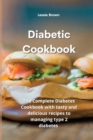 Image for Diabetic Cookbook : The Complete Diabetes Cookbook with tasty and delicious recipes to managing type 2 diabetes