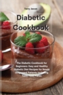 Image for The Diabetic Cookbook : The Diabetic Cookbook for Beginners: Easy and Healthy Diabetic Diet Recipes for Newly Diagnosed Patients Including Tasty Food Plates