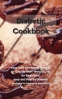 Image for The Diabetic Cookbook : Easy Lean and Green Recipes to Quickly Start Weight Loss for Beginners, easy and healthy diabetic recipes to improve nutrition