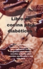 Image for Libro de cocina para diabeticos : The Complete Diabetes Cookbook, libro de cocina para diabeticos recien diagnosticados recetas sencillas y faciles para comidas equilibradas y una vida sana (DIABETIC 
