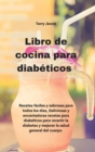 Image for Libro de cocina para diabeticos : Recetas faciles y sabrosas para todos los dias, Deliciosas y encantadoras recetas para diabeticos para revertir la diabetes y mejorar la salud general del cuerpo (Dia