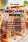 Image for Keto Chaffle Recipes : The ultimate cookbook of easy recipes that will teach you how to cook delicious waffles for your family, low carb and gluten free