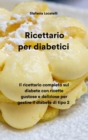 Image for Ricettario per diabetici : Il ricettario completo sul diabete con ricette gustose e deliziose per gestire il diabete di tipo 2 (Diabetic Cookbook)