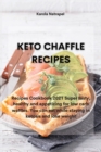Image for Keto Chaffle Recipes : Recipes Cookbook 2021 Super tasty, healthy and appetizing for low carb waffles. You can eat while staying in ketosis and lose weight