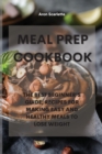 Image for Meal Prep Cookbook : The Best Beginner&#39;s Guide, Recipes for Making Easy and Healthy Meals to Lose Weight