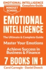 Image for Emotional Intelligence : The Ultimate and Complete Guide to Master Your Emotions and Achieve Success in Business and Finance - 7 Books in 1: The Complete Guide: Money Management, Personal Finance, Men