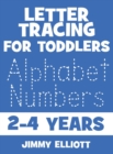 Image for Letter Tracing for TODDLERS - Alphabet Numbers - 2-4 Years : Children&#39;s Activity Book For 2, 3, 4 or 5 Year Old Toddlers - First Words ABC Flash Cards For Toddlers - Trace Letters Activity Workbook Wr