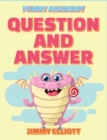Image for Question and Answer - 150 PAGES A Hilarious, Interactive, Crazy, Silly Wacky Question Scenario Game Book - Family Gift Ideas For Kids, Teens And Adults : The Book of Silly Scenarios, Challenging Choic