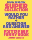 Image for Question and Answer + Would You Rather = 258 PAGES Super Collection - Extreme Funny - Family Gift Ideas For Kids, Teens And Adults : The Book of Silly Scenarios, Challenging Choices, and Hilarious Sit