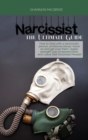 Image for Narcissist the Ultimate Guide : How to Deal with a narcissistic person, emotional abuse, move on and get over them, regain strength, Gain Empowerment, and Leave Self Absorbed People!